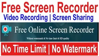 Free Screen Recorder No Time Limit No Watermark for Video Recording with Webcam Sharing