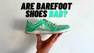 Are Barefoot Shoes Bad? | Explanation + Solution Part 1