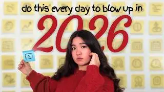 To get 100K subscribers in 2026, start these 7 tiny habits now