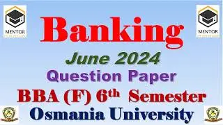 Banking Question Paper || BBA Finance 6th Semester 2024 Exams || Osmania University || May/June 2024