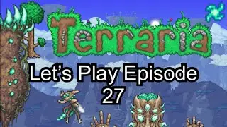 Terraria Let’s Play Ep. 27 (Goodbyes and Goobie woobies)