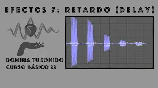 Domina tu sonido - 22 - Efectos 7 - Eco, retardo (Delay)