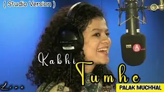 Kabhi Tumhe ( Studio Version ) Live | Palak Muchhal #youtube #trending #song