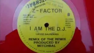 Z - Factor I am the D.J. (Jazzy Mix)