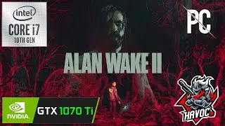 Alan Wake 2 Benchmark | GTX 1070ti | i7 10700k