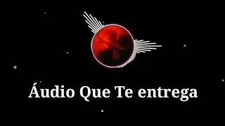 Áudio Que Te Entrega - Léo Santana, Mc Don juan e Mari Fernandes  ( letra, legenda, status )
