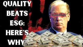 Quality VS. ESG in the World of BlackRock and Larry Fink
