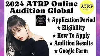 2024 ATRP Entertainment Global Online Audition | Kpop Audition 2024 | Kpop Audition Tutorial | Chuu