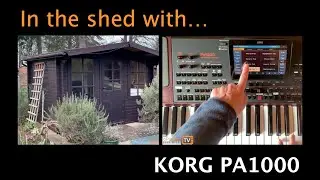 KORG PA1000 | In the shed with... (ep#1)
