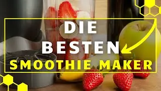 Smoothie Maker TEST - Die besten Smoothie Maker im Vergleich!