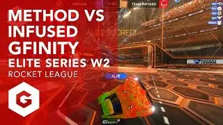 RL: METHOD VS INFUSED HIGHLIGHTS (G2W2 - GFINITY ELITE SERIES SEASON 1)