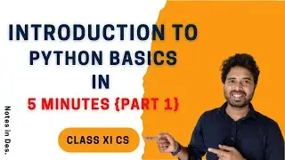 Introduction to Python Basics Part 1 | Class XI CS | CBSE