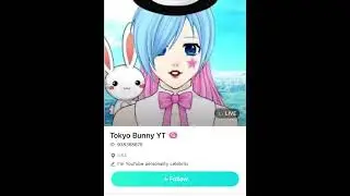 My bigo profile is Tokyo bunny YT