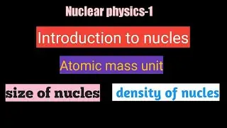 Nuclear physics(Nuclei)-1