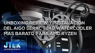Resubido! Unboxing review y instalacion del AIGO Serac T240 el watercooler mas barato para AMD Ryzen