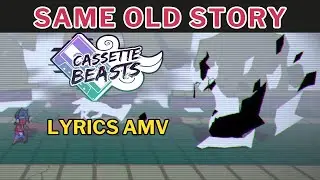 Same Old Story: Cassette Beasts Lyrics AMV Tribute