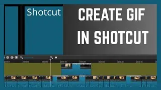 How To Create And Download GIF Videos In Shotcut