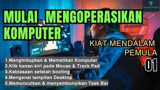 MULAI MENGOPERASIKAN KOMPUTER | part 1