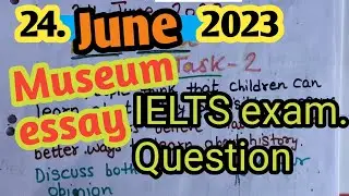 IELTS Writing task 2  Discuss both views  ielts EXAM writing task2 question - museum topic