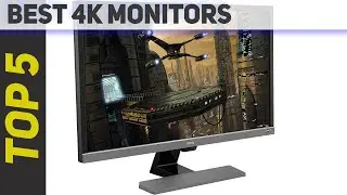 5 Best 4k Monitors of 2021?