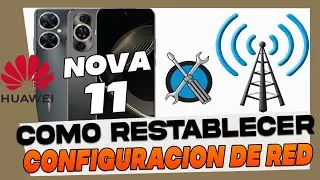 Como Restablecer los Ajustes de Red en Huawei Nova 11 Pro - 11i y 11 Se