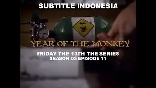 (SUB INDO) Friday the 13th The Series S03E11  "Year of the Monkey"