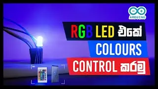 Sinhala Arduino Tutorial | How to control rgb led colors with bluetooth and ir