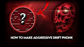 HOW TO MAKE AGGRESSIVE DRIFT PHONK // КАК СДЕЛАТЬ АГРЕССИВНЫЙ ДРИФТ ФОНК?