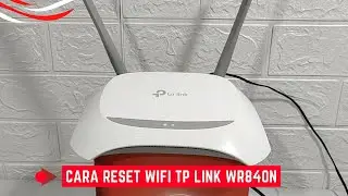 How to Reset TP-Link Wr840n Wifi to Easily Overcome Forgotten TP-Link Wifi Password