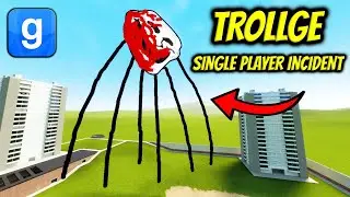 Trollge The SinglePlayer Incident - Garry's Mod