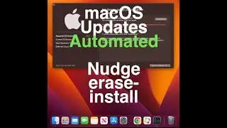 MacOS Sonoma updates automated! With Nudge and Erase Install - Deep Dive!