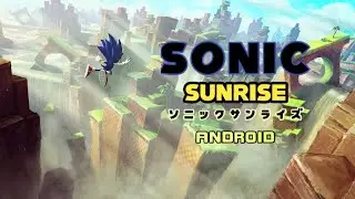 Sonic Sunrise Android- the Open World Fan-Game for Mobile