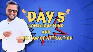 Law of Attraction: Harnessing Your Conscious Mind for Success | Day 5 By Amit Alhat