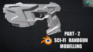 Sci - fi Handgun Modelling in Blender - Part 2
