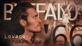 Lovage – Stroker Ace (#Buffalo66)