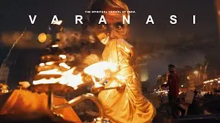 Varanasi - The Spiritual Capital of India