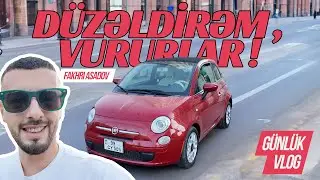 Düzəldirəm , Vururlar ! | Günlük VLOG