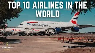 Top 10 Airlines in the world as of 2021