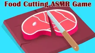 Food Cutting - Chopping Game | Very Satisfying Cooking Game