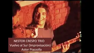 NESTOR CRESPO - IMPROVISANDO PIAZZOLLA / Vuelvo al Sur / Karlsruhe - Alemania)