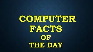 COMPUTER FACTS OF THE DAY.