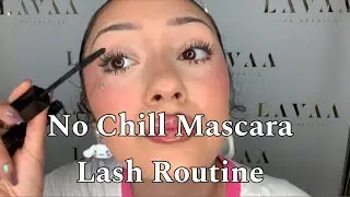 No Chill Mascara Lash Routine