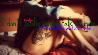 I don't really wanna talk no more, tell me what do you take me for..