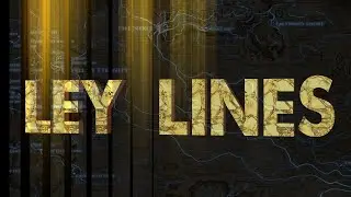 Ley Lines: The Matrix That Holds Our Reality Together