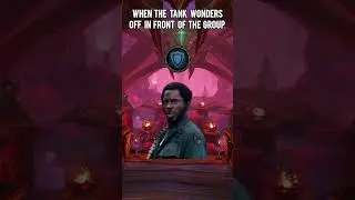 when the tank wonders off in front of the group 