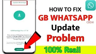 How to Fix GB Whatsapp Update Problem 2024 | GB Whatsapp Update karne ka sahi tarika
