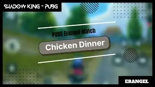 PUBG gameplay in Erangel map with chicken dinner. Shadow King – PUBG.