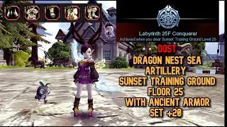 Dragon Nest SEA Artillery Sunset Training Ground F25  ''Dost'' With Ancient Armor Set +20