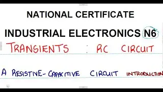 Industrial Electronics N6 Transients RC Circuit Introduction @mathszoneafricanmotives @MathsZoneTV