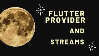 Flutter provider and Streams | Using StreamProvider Flutter | Provider Flutter